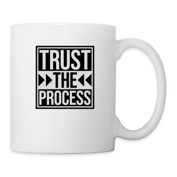trust the process Zitat - Tasse - Weiß - Rechts