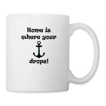 Home is where your anchor drops - Tasse - Weiß - Rechts