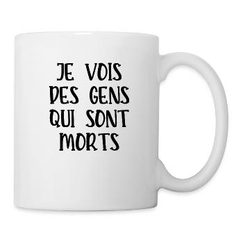 je vois des gens qui sont morts - Mug blanc - blanc - Droite