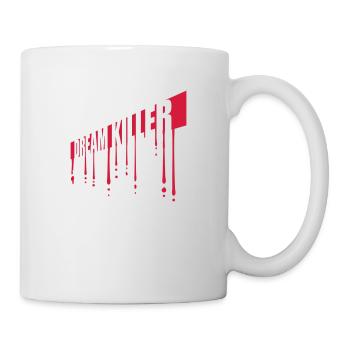 dream killer Pessimisten Zitat - Tasse - Weiß - Rechts