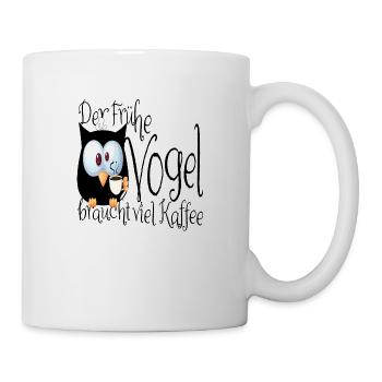 Der frühe Vogel braucht viel Kaffee - Tasse - Weiß - Rechts