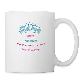 Mein Mann und ich sind immer (M)einer Meinung - Tasse - Weiß - Rechts