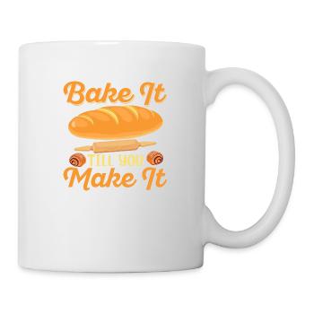 Bake It Till You Make It Cookie Pastry Baking Cak - Tasse - Weiß - Rechts