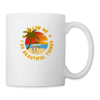 Follow me I do Beautiful Things, Beach - Tasse - Weiß - Rechts