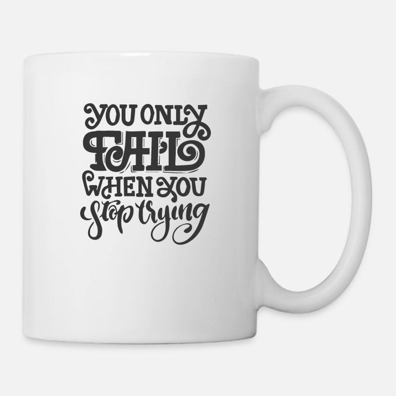VOUS N’ÉCHOUEZ QUE LORSQUE VOUS ARRÊTEZ D’ESSAYER - Mug blanc - blanc
