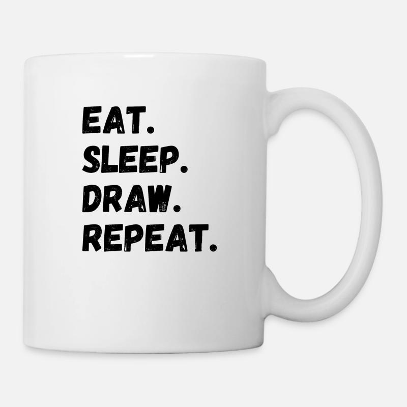 Eat Sleep Draw Repeat - Tasse - Weiß
