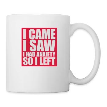 I had anxiety saying - Mug - white - Right