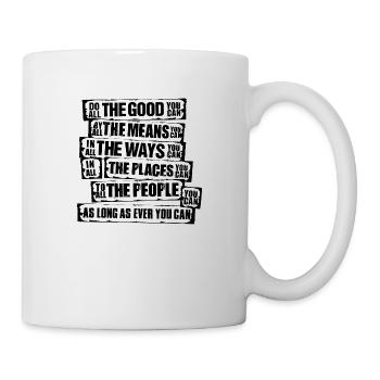 JOHN WESLEY QUOTES - Tasse - Weiß - Rechts