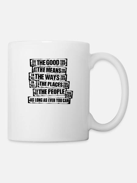 JOHN WESLEY QUOTES - Tasse - Weiß