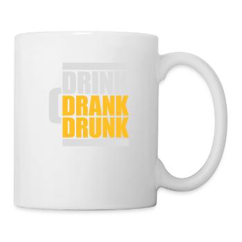 drink drank drunk Zitat - Tasse - Weiß - Rechts
