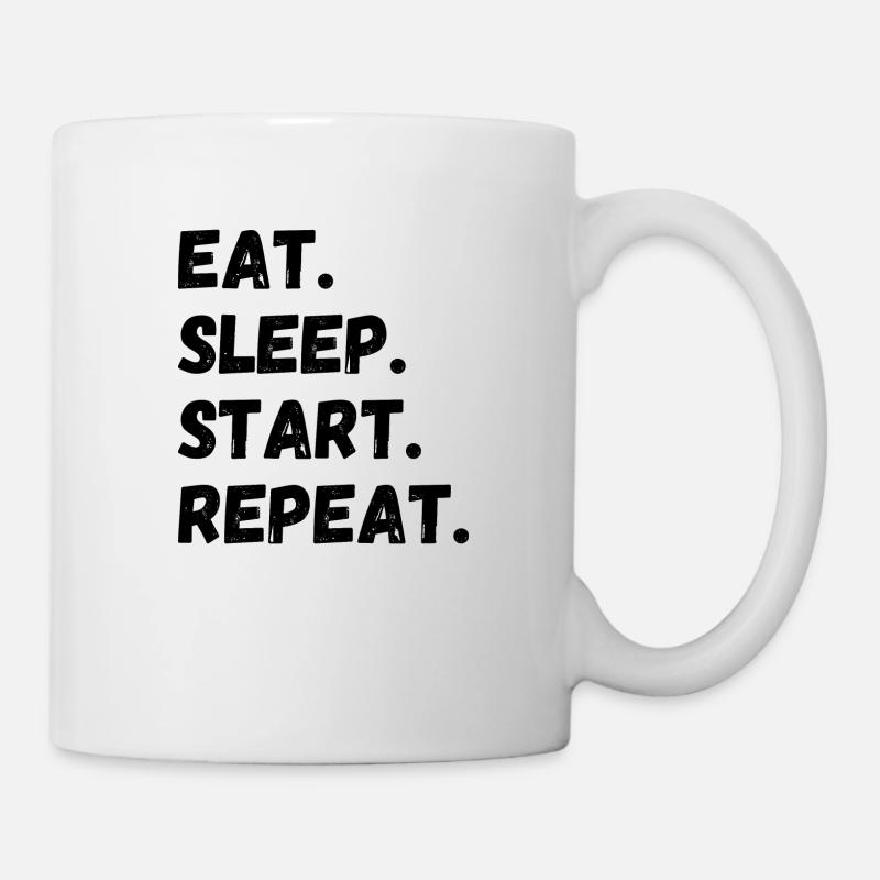 Eat Sleep Start Repeat - Mug - white