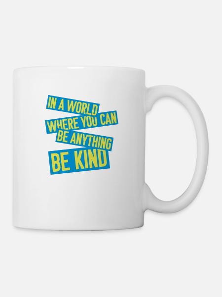you can be kind - Tasse - Weiß