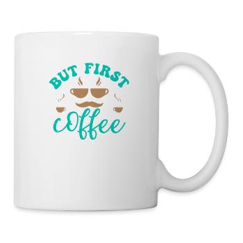 ABER ZUERST KAFFEE UND ALLES - Tasse - Weiß - Rechts