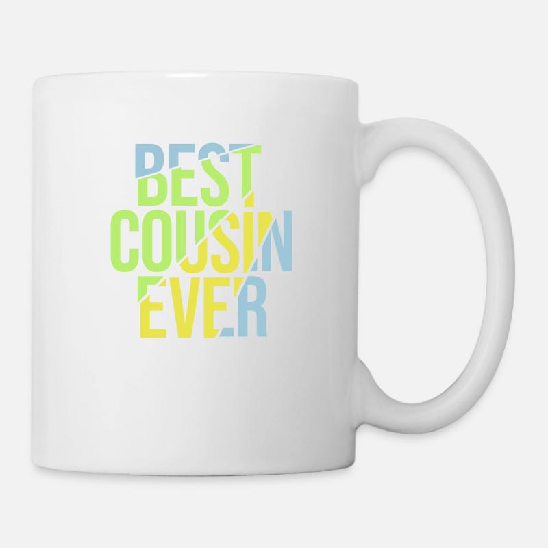 best cousin ever Zitat - Tasse - Weiß