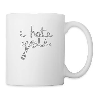 i hate you - Mug - white - Right