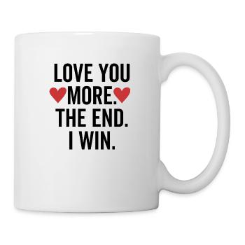 Liebe dich mehr Das Ende, das ich gewinne - Tasse - Weiß - Rechts
