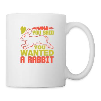 VOUS AVEZ DIT QUE VOUS VOULIEZ UN LAPIN DRÔLE - Mug blanc - blanc - Droite