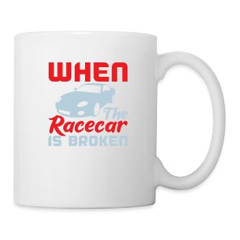 WENN DER RENNWAGEN KAPUTT IST - Tasse - Weiß - Rechts