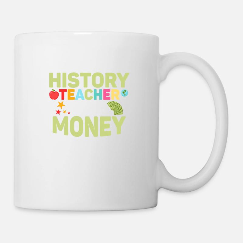 Je suis devenu professeur d’histoire pour le professeur d’argent - Mug blanc - blanc
