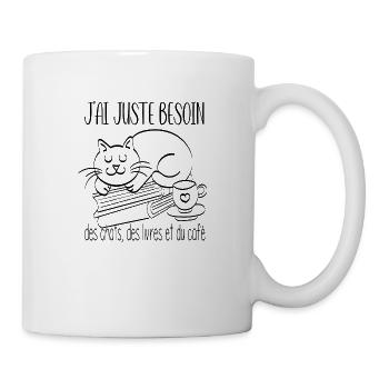 J'ai juste besoin des chats des livres et du café - Mug blanc - blanc - Droite
