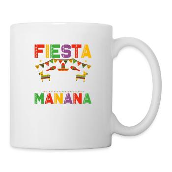 Fiesta Like There's No Manana Cinco De Mayo Party - Tasse - Weiß - Rechts