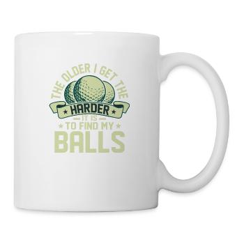 The Older I Get The Harder It Is To Find My Balls - Mug - white - Right