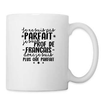 Je suis prof de francais - Mug blanc - blanc - Droite