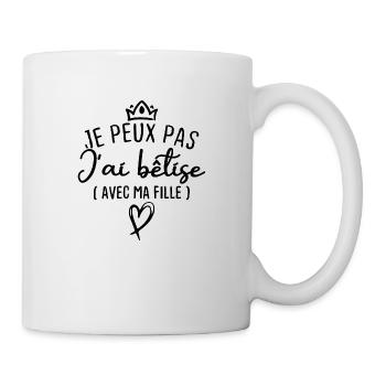Je peux pas j ai bêtise avec ma fille - Mug blanc - blanc - Droite