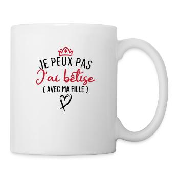 Je peux pas j ai bêtise avec ma fille - Mug blanc - blanc - Droite