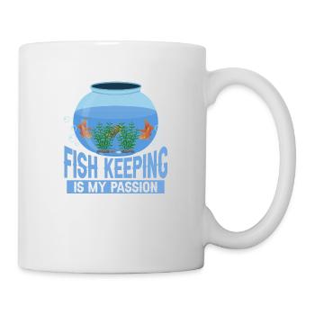 Fish Keeping Is My Passion Aquarium Owner Fish Kee - Tasse - Weiß - Rechts