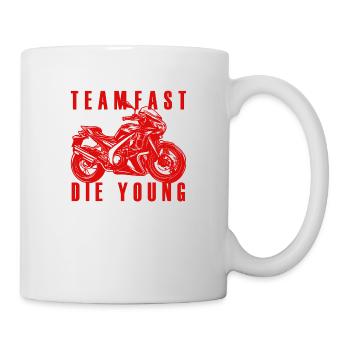 Team fast die young - Tasse - Weiß - Rechts