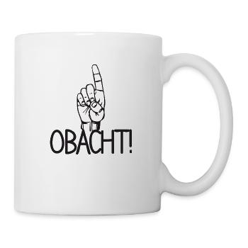 Obacht Achtung Bayern Bayrisch Mundart Dialekt - Tasse - Weiß - Rechts