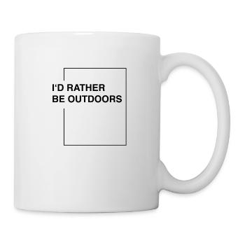 I'd rather be outdoors - Tasse - Weiß - Rechts