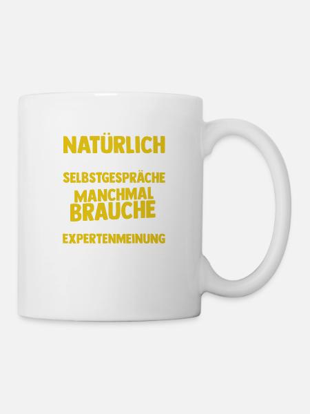 Experte - Natürlich Führre Ich Selbstpräche - Tasse - Weiß