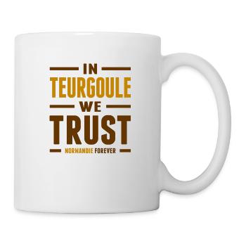 In Teurgoule we trust - Mug blanc - blanc - Droite