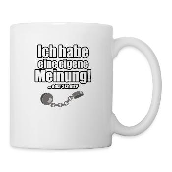 Ich habe eine eigene Meinung! - Tasse - Weiß - Rechts