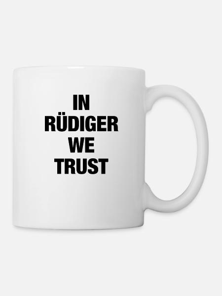 In Rüdiger we trust - Tasse - Weiß