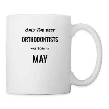 ORTHODONTISTS Are Born In MAY - Mug - white - Right