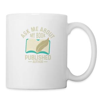Ask Me About My Book Published Author Writer Book - Tasse - Weiß - Rechts