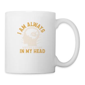 I Am Always Writing A Story In My Head Author Book - Tasse - Weiß - Rechts