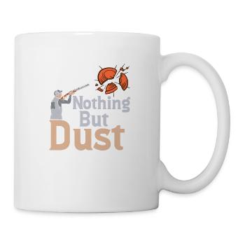 Nothing But Dust Trapshooting Skeet Shooting - Tasse - Weiß - Rechts
