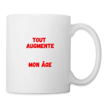 C'est la crise tout augmente, même mon âge - Mug blanc - blanc - Droite