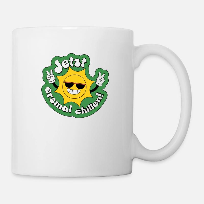 Jetzt erstmal chillen, Urlaub, Endlich Urlaub - Tasse - Weiß