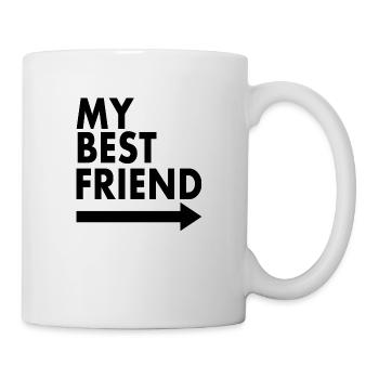 My Best Friend Spruch Geschenk Freundschaft - Tasse - Weiß - Rechts