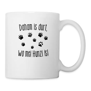 daham is wo mein hunzi is - Tasse - Weiß - Rechts