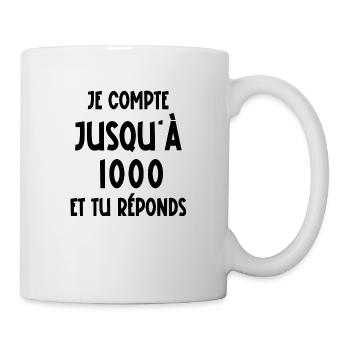 je compte jusqu'à 1000 - Mug blanc - blanc - Droite