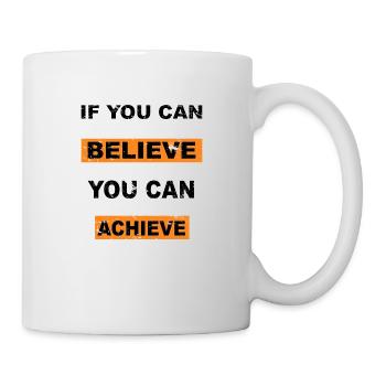 If you can believe you can achieve saying letterin - Mug - white - Right