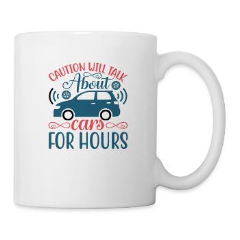 Caution will talk about cars for hours - Tasse - Weiß - Rechts