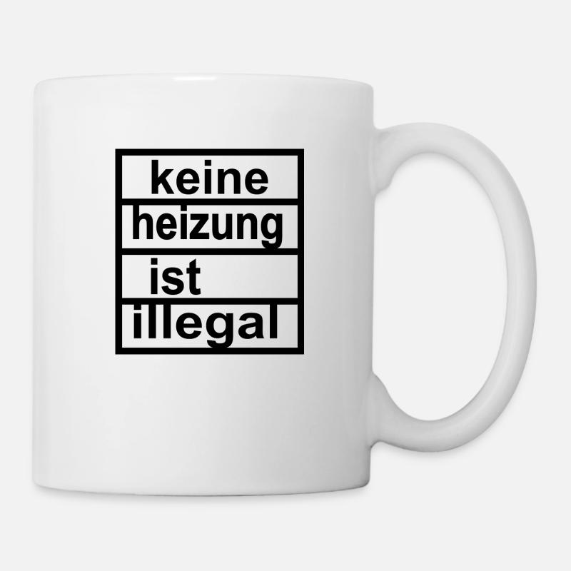keine heizung ist illegal - Vers.1 - Tasse - Weiß