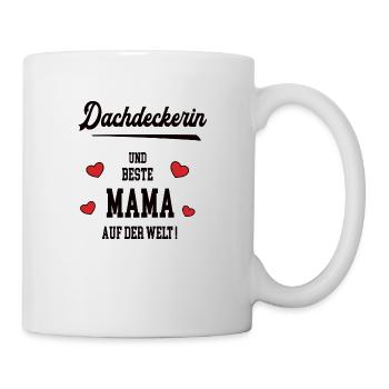 Beste Mama Dachdeckerin Muttertag Geburtstag - Tasse - Weiß - Rechts